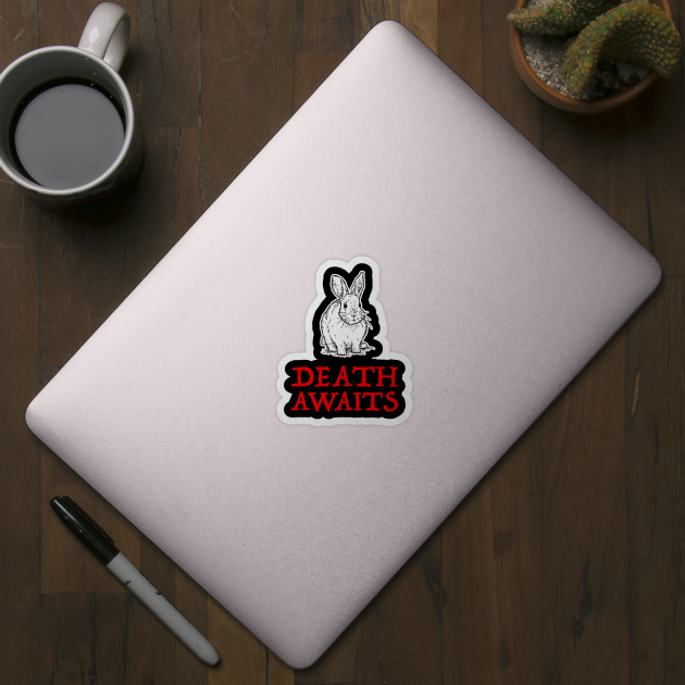 Killer Rabbit Death Awaits by dumbshirts